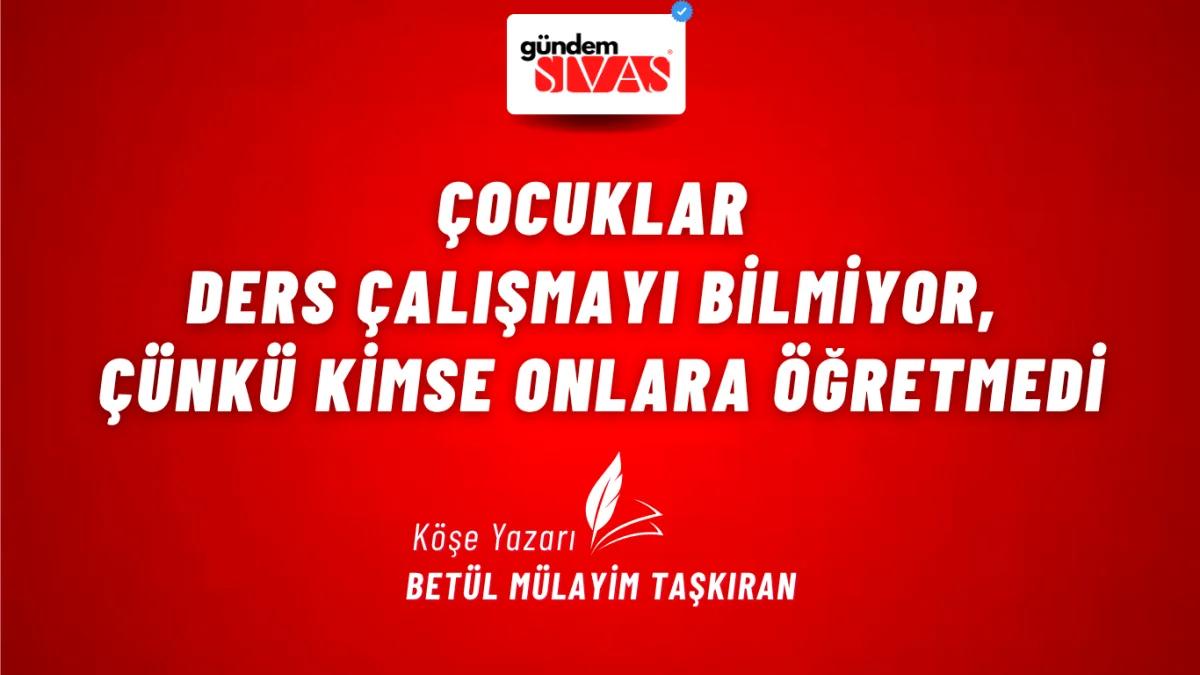 Çocuklar Ders Çalışmayı Bilmiyor, Çünkü Kimse Onlara Öğretmedi
