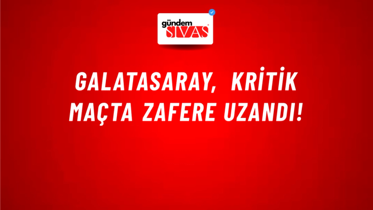 Galatasaray, Kritik Maçta Zafere Uzandı!