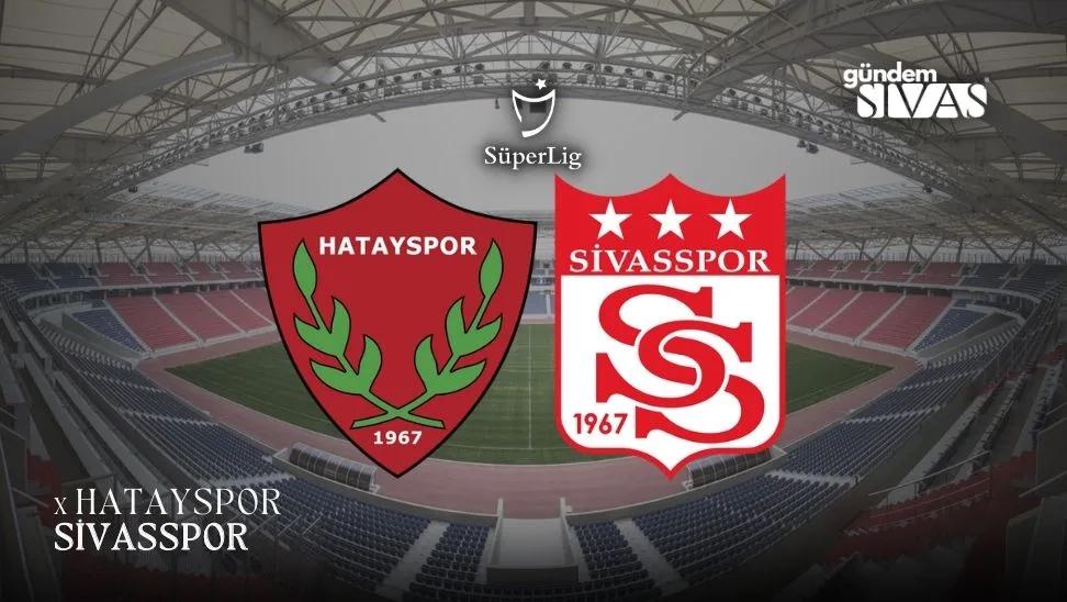 Hatayspor-Sivasspor Maçı Ne Zaman, Saat Kaçta, Hangi Kanalda?
