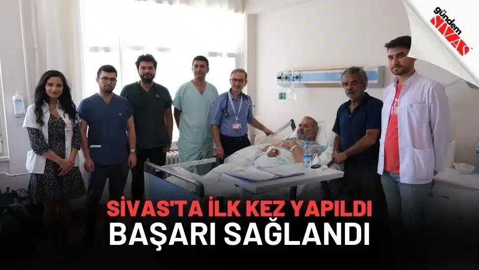 Sivas'ta İlk Kez Yapıldı, Başarı Sağlandı