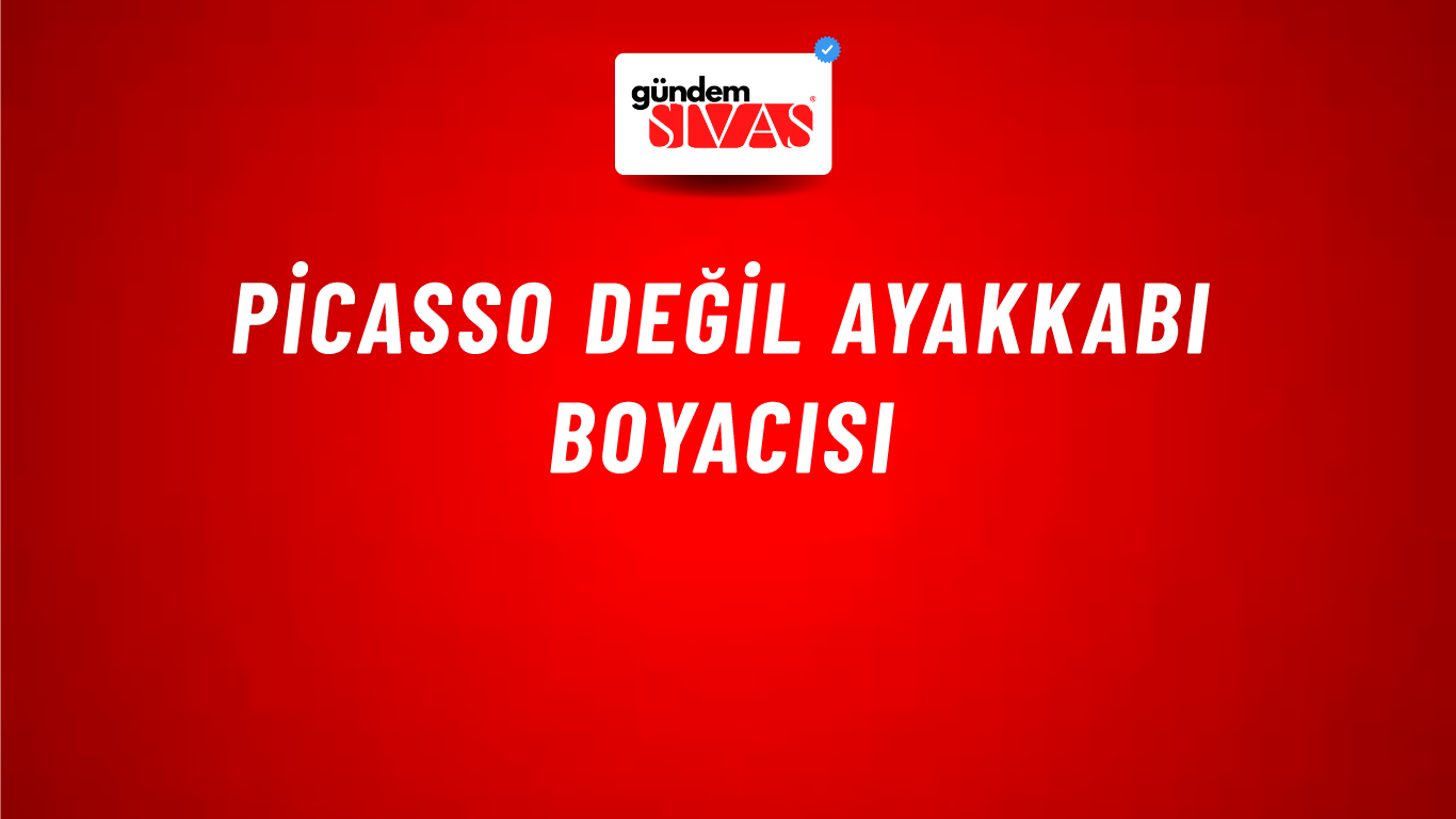 Picasso Değil Ayakkabı Boyacısı