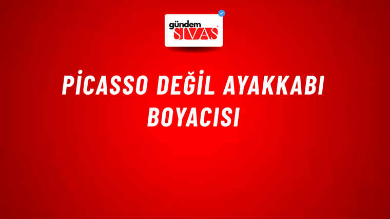Picasso Değil Ayakkabı Boyacısı