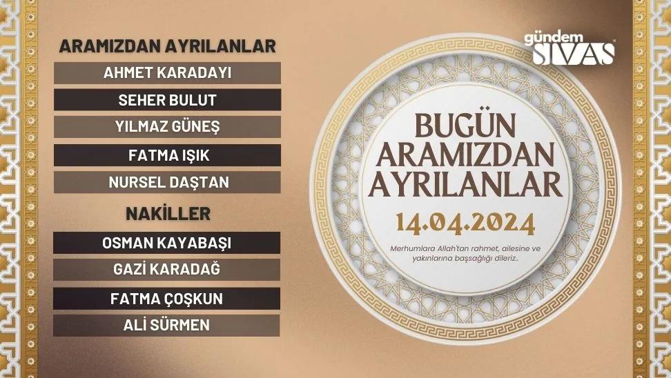 Sivas'ta Vefat Edenler - 14.04.2024