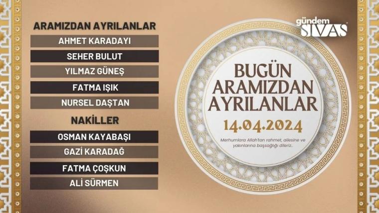 Sivas'ta Vefat Edenler - 14.04.2024