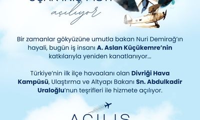 Divriği Hava Kampüsü Açılıyor: Nuri Demirağ'ın Hayali Gerçekleşiyor!