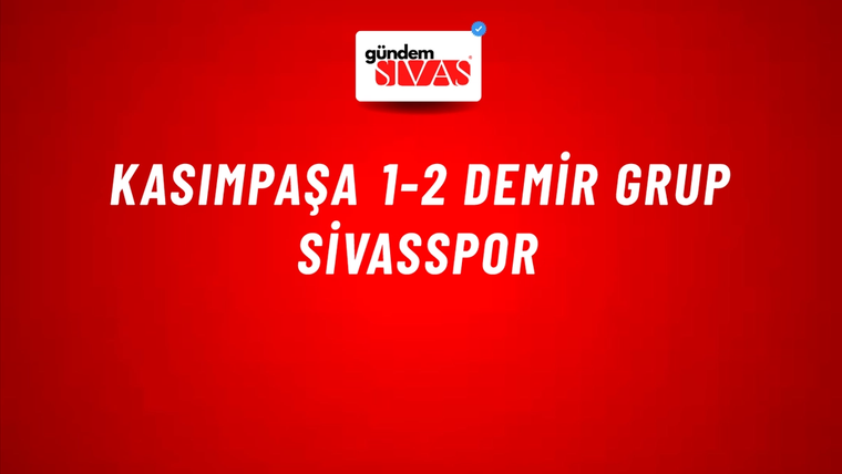 Kasımpaşa 1-2 Demir Grup Sivasspor