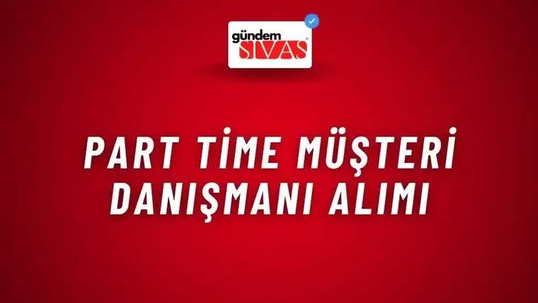 Part Time Müşteri Danışmanı Alımı