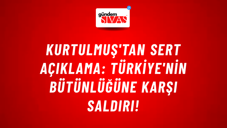 Kurtulmuş'tan sert açıklama: Türkiye'nin bütünlüğüne karşı saldırı!