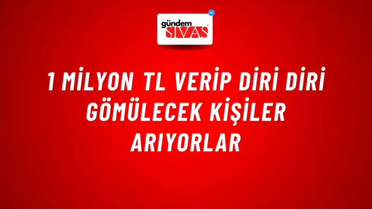 1 milyon TL verip diri diri gömülecek kişiler arıyorlar