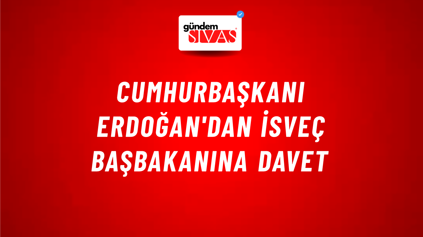 Cumhurbaşkanı Erdoğan'dan İsveç Başbakanına davet