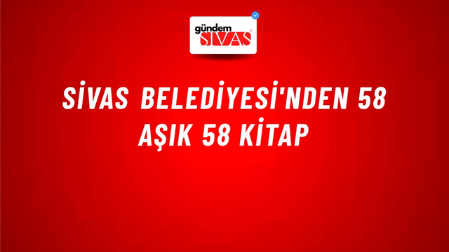 Sivas Belediyesi'nden 58 Aşık 58 Kitap