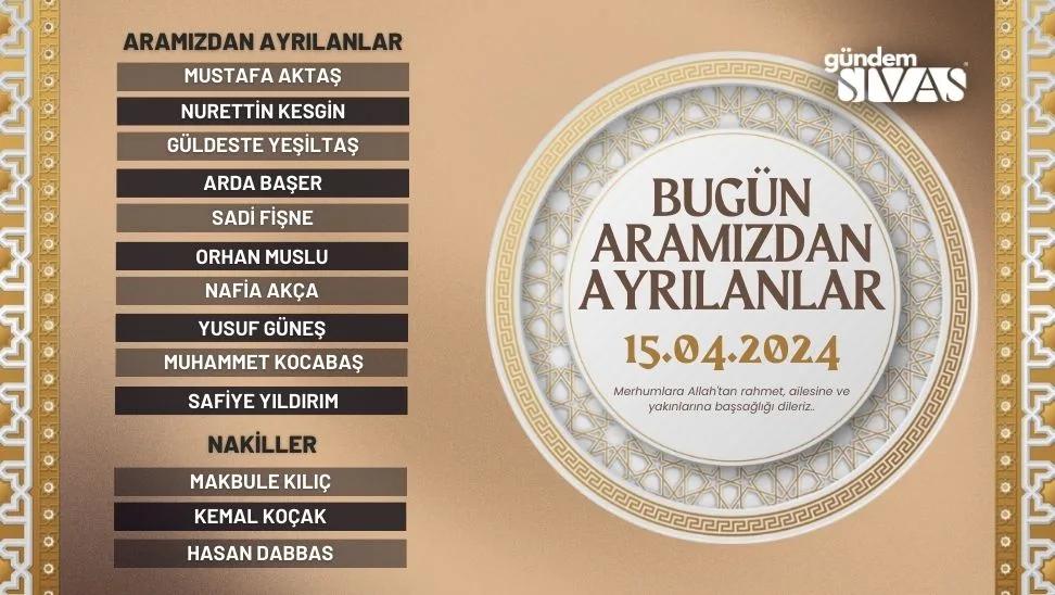 Sivas'ta Aramızdan Ayrılanlar - 15.04.2024