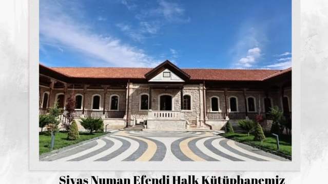 Sivas'a Yeni Bir Kültür İhtişamı: Numan Efendi Halk Kütüphanesi Açılıyor