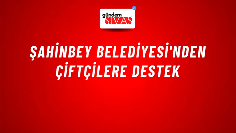 Şahinbey Belediyesi'nden çiftçilere destek