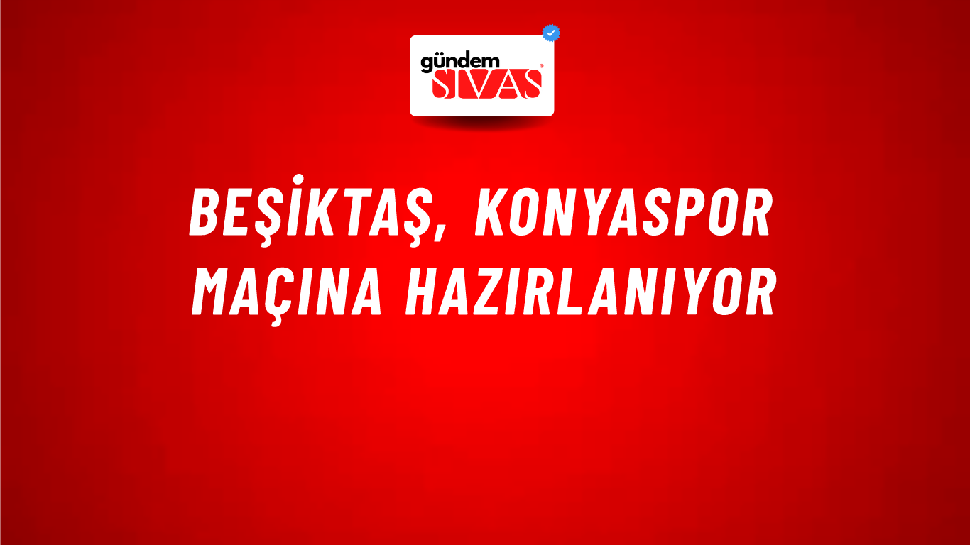 Beşiktaş, Konyaspor Maçına Hazırlanıyor