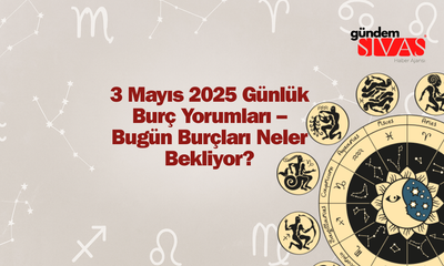 3 Mayıs 2025 Günlük Burç Yorumları: Aşk, Para ve Sağlıkta Sizi Neler Bekliyor?