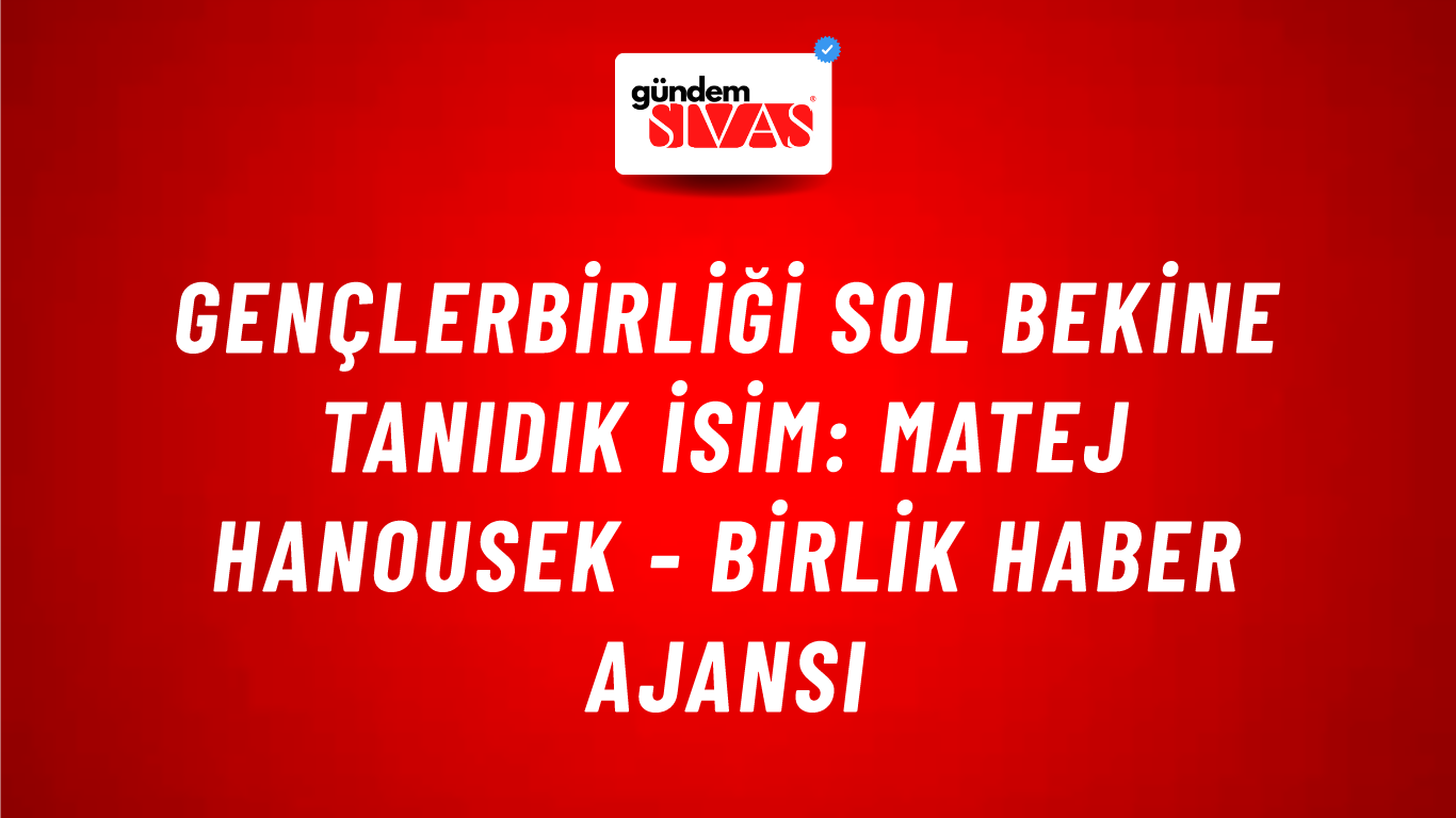 Gençlerbirliği sol bekine tanıdık isim: Matej Hanousek - Birlik Haber Ajansı