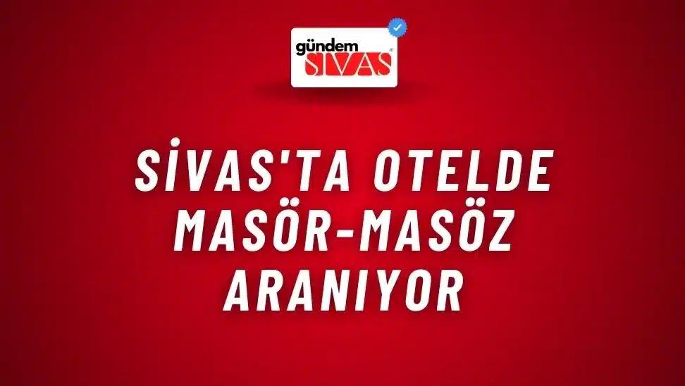 Sivas'ta Otelde Masör-Masöz Aranıyor