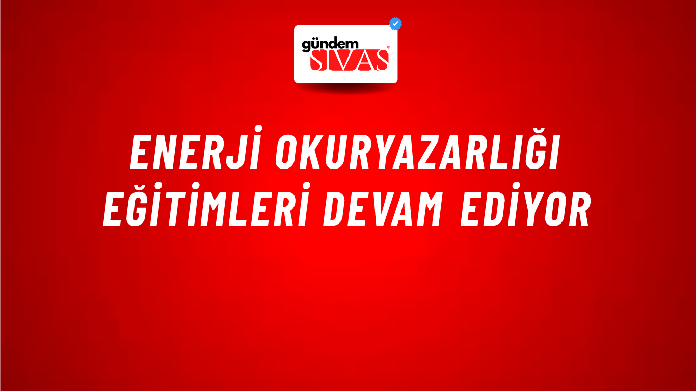 Enerji Okuryazarlığı Eğitimleri Devam Ediyor