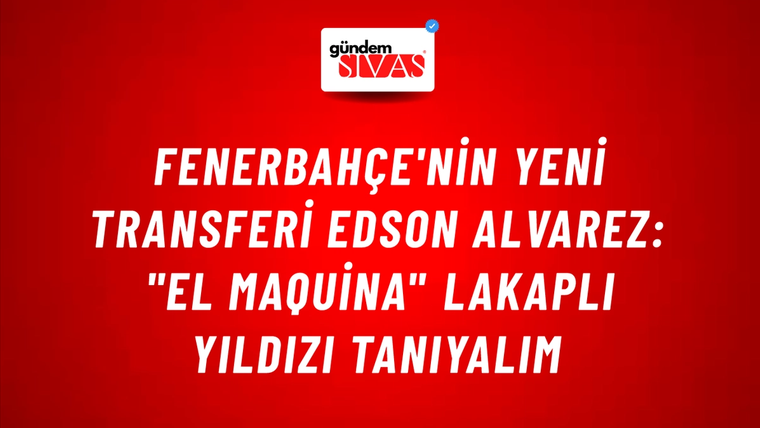 Fenerbahçe'nin Yeni Transferi Edson Alvarez: "El Maquina" Lakaplı Yıldızı Tanıyalım