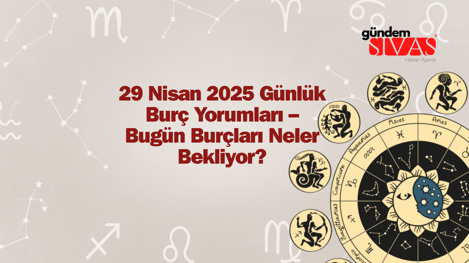 Günlük Burç Yorumları 29 Nisan 2025: Aşk, Para ve Tavsiyeler