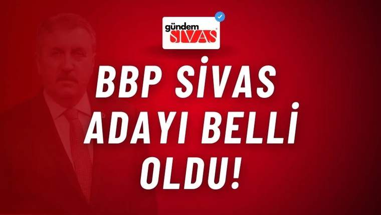 Kırmızı arka planda, beyaz harflerle "BBP Sivas Adayı Belli Oldu!" yazısı yer alıyor.