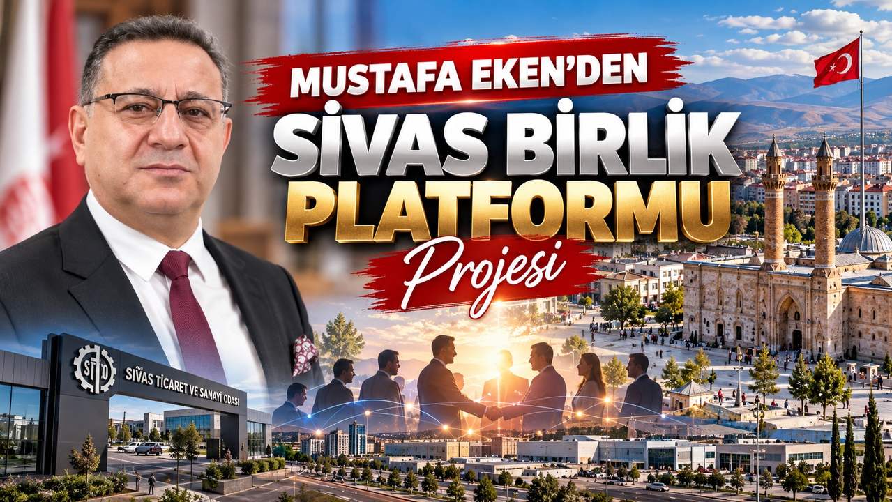 Mustafa Eken'den Sivas Birlik Platformu Projesi