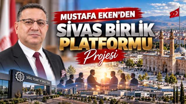 Mustafa Eken'den Sivas Birlik Platformu Projesi