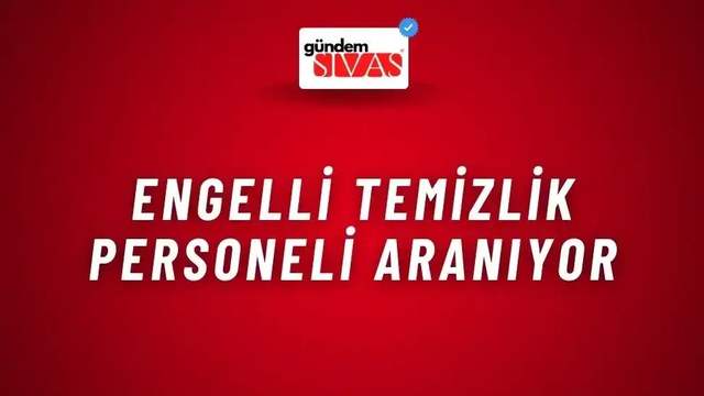 Engelli Temizlik Personeli Aranıyor