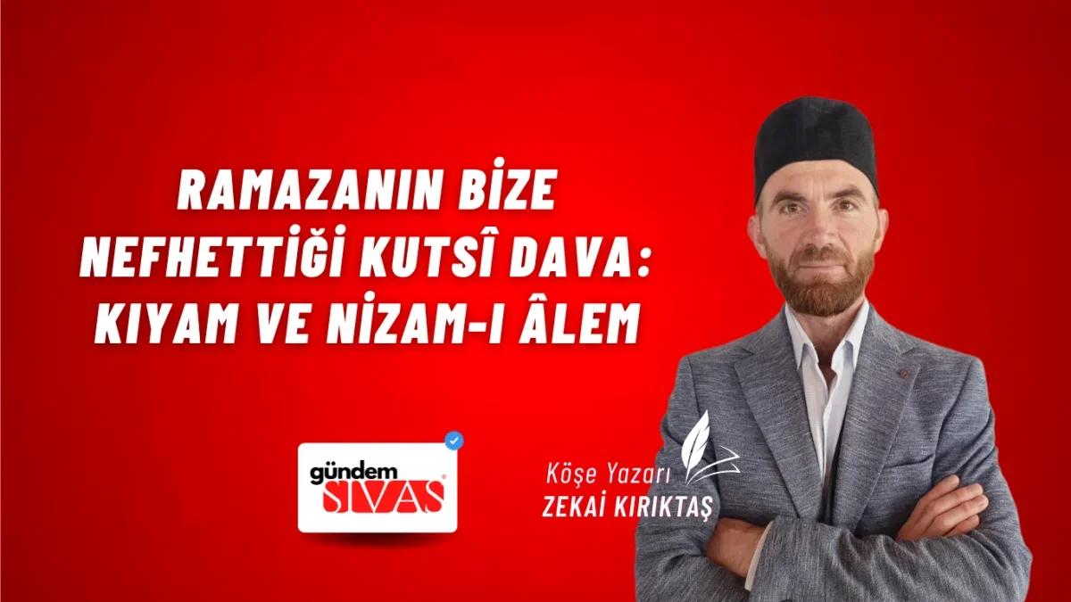 Ramazanın bize nefhettiği Kutsî Dava: Kıyam ve Nizam-ı Âlem