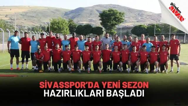Sivasspor’da Yeni Sezon Hazırlıkları Başladı