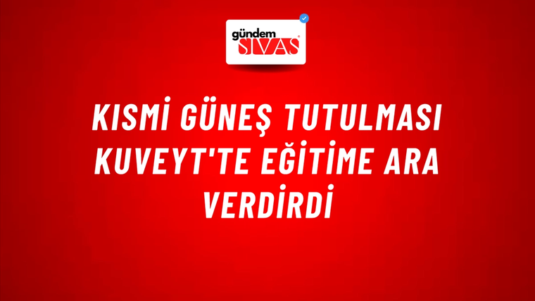 Kısmi güneş tutulması Kuveyt'te eğitime ara verdirdi