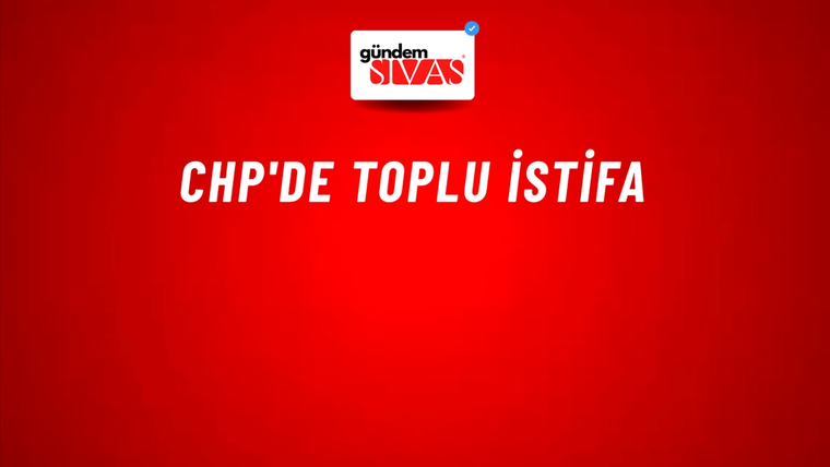 CHP'de toplu istifa