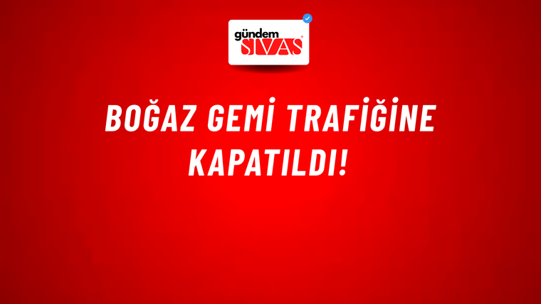 Boğaz gemi trafiğine kapatıldı!