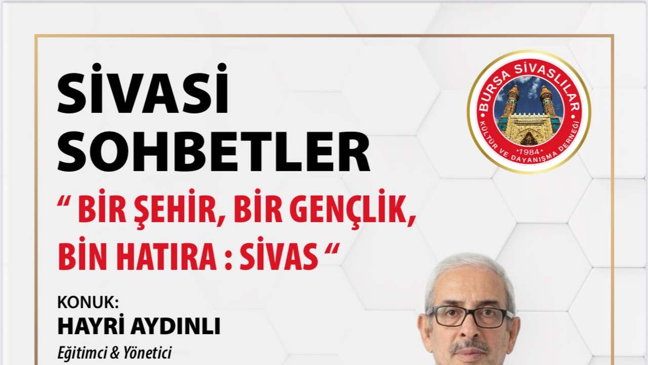 Bursa’da Sivasî Sohbetleri’nin 13’üncüsü düzenlenecek