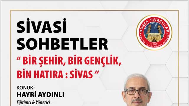 Bursa’da Sivasî Sohbetleri’nin 13’üncüsü düzenlenecek