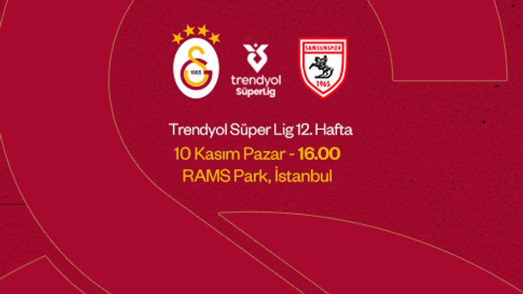 Sarı-kırmızı arka planda Galatasaray ve Samsunspor logoları ile Trendyol Süper Lig bilgileri yer alıyor.