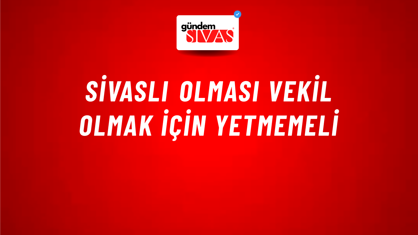 Sivaslı Olması Vekil Olmak İçin Yetmemeli
