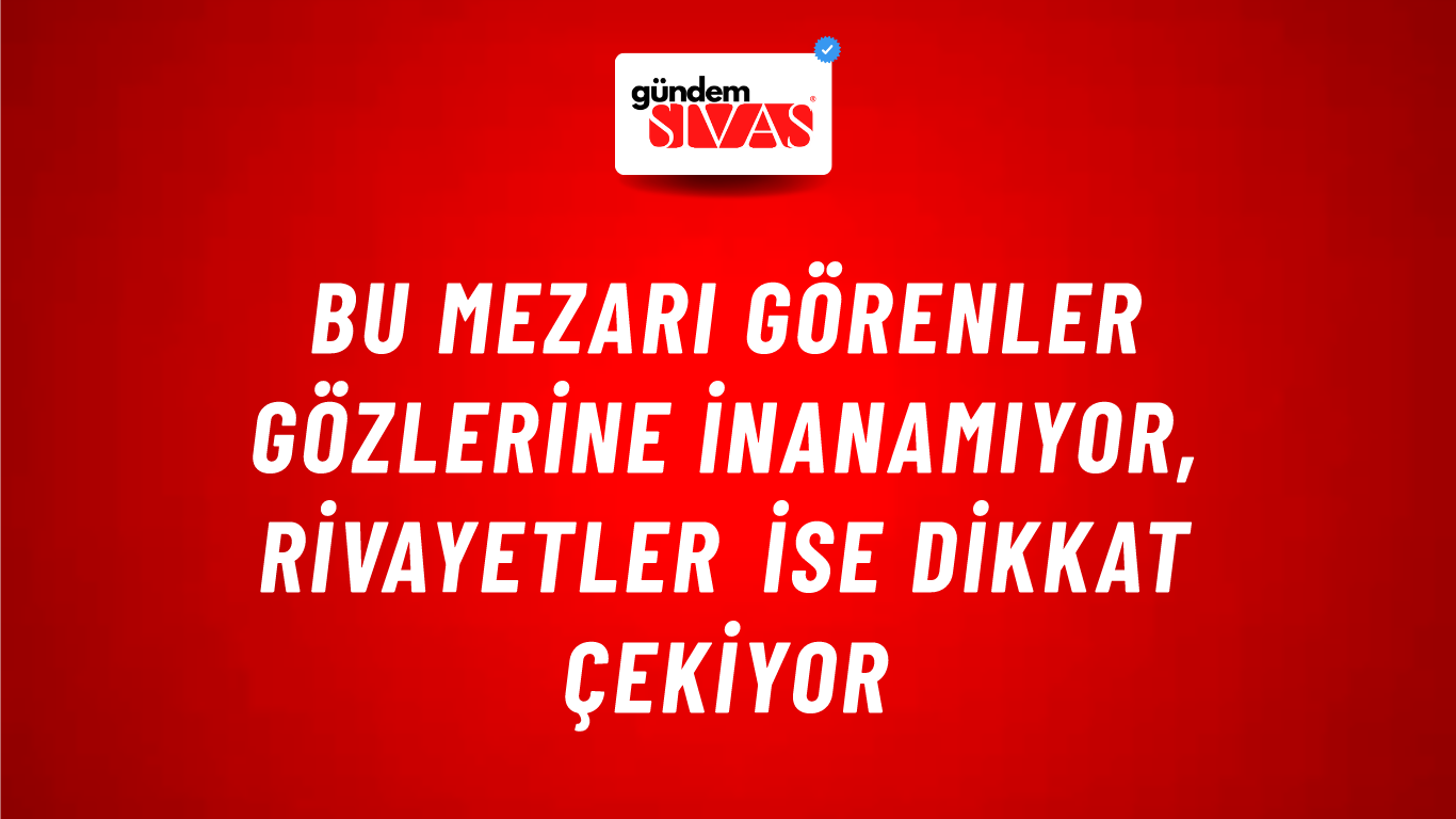 Bu Mezarı Görenler Gözlerine İnanamıyor, Rivayetler İse Dikkat Çekiyor