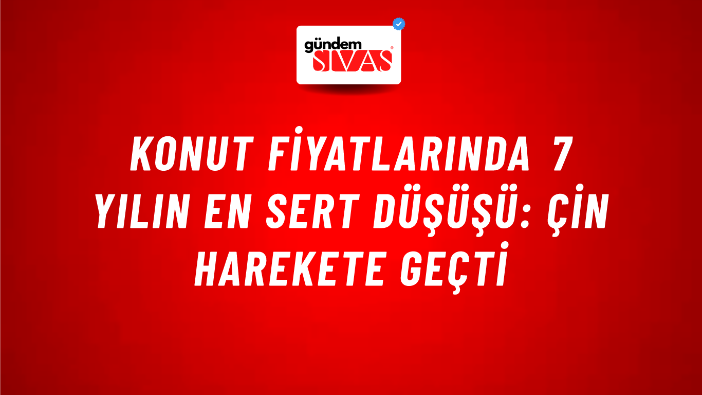 Konut fiyatlarında 7 yılın en sert düşüşü: Çin harekete geçti