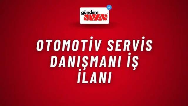 Otomotiv Servis Danışmanı İş İlanı