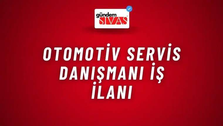 Otomotiv Servis Danışmanı İş İlanı