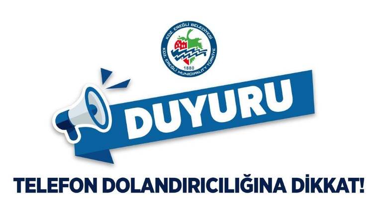 Kdz. Ereğli Belediyesinden telefon dolandırıcılığı uyarısı - Birlik Haber Ajansı