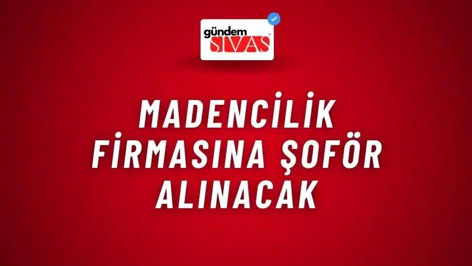 Madencilik Firmasına Şoför Alınacak