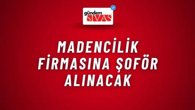 Madencilik Firmasına Şoför Alınacak
