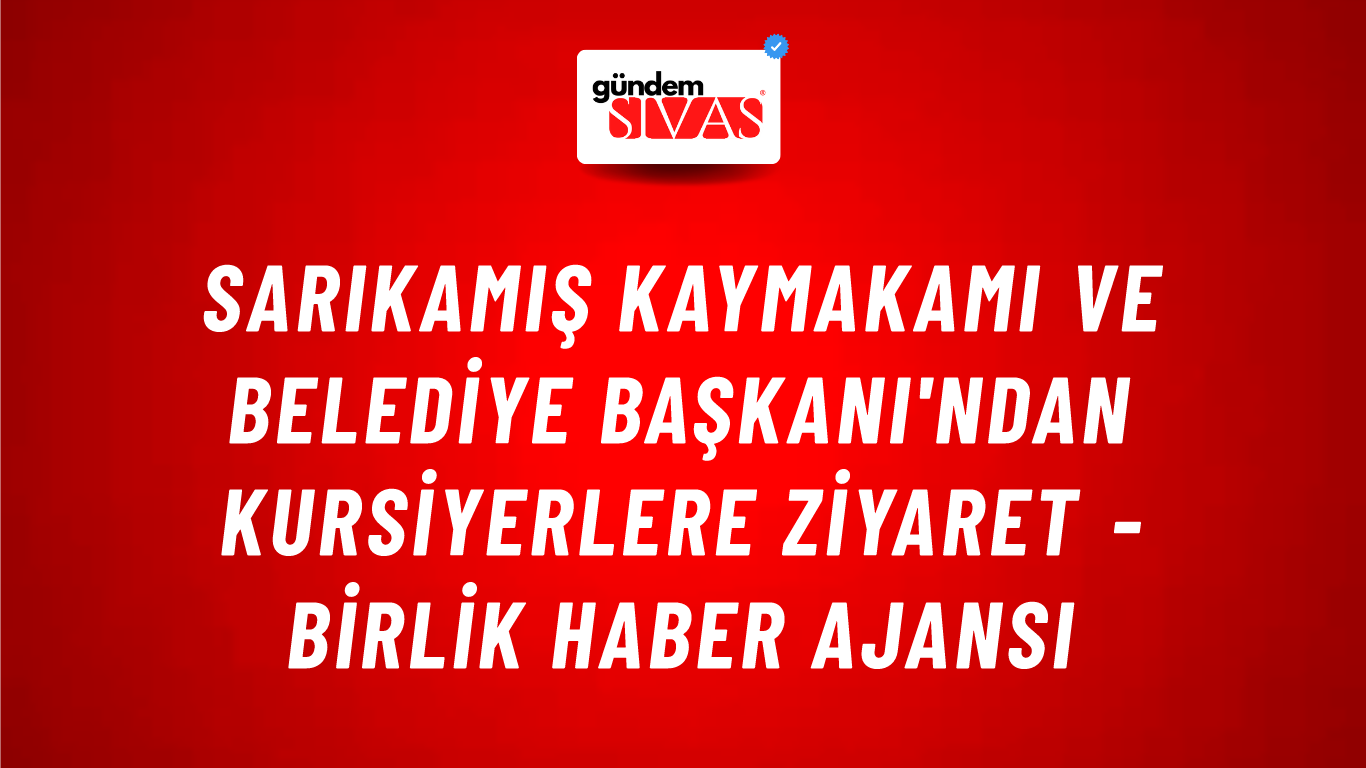 Sarıkamış Kaymakamı ve Belediye Başkanı'ndan kursiyerlere ziyaret - Birlik Haber Ajansı