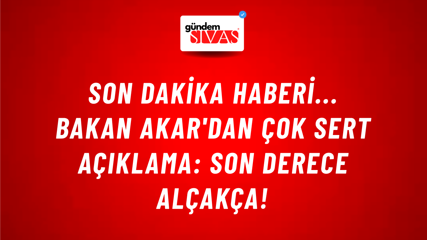 Son dakika haberi... Bakan Akar'dan çok sert açıklama: Son derece alçakça!