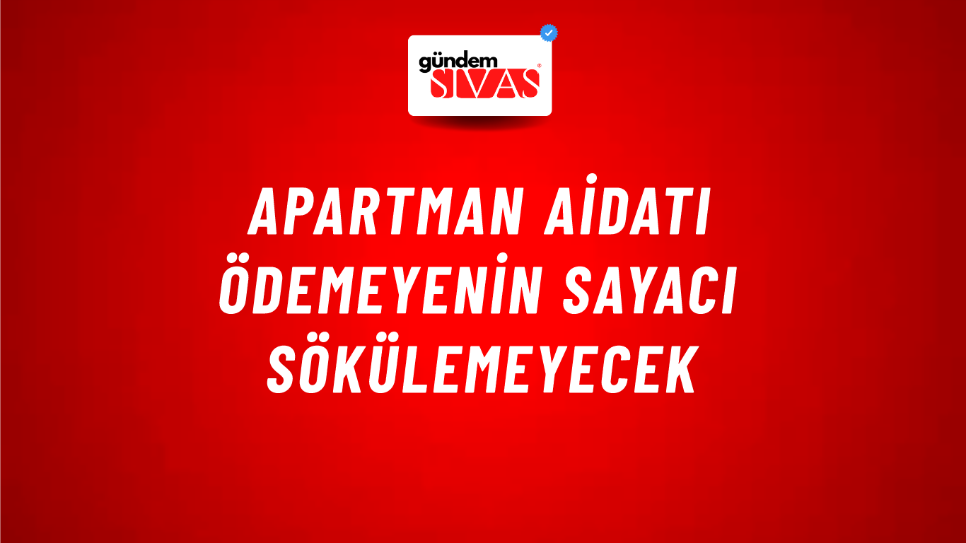Apartman aidatı ödemeyenin sayacı sökülemeyecek