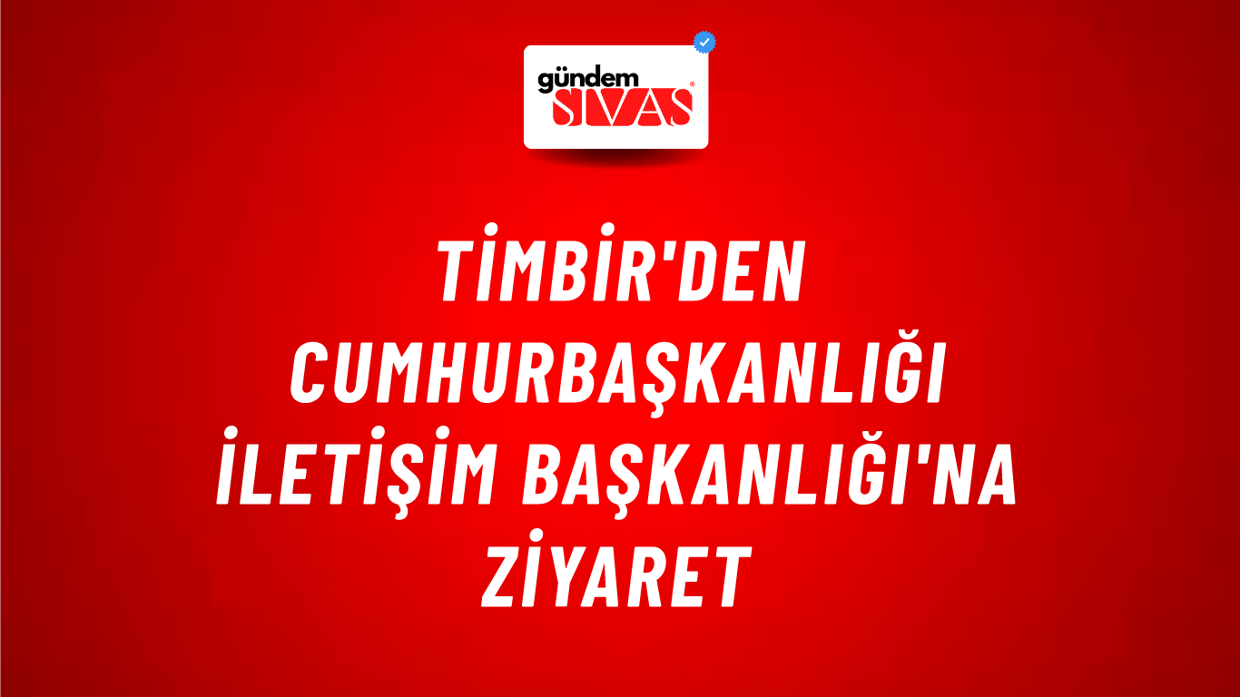 TİMBİR'den Cumhurbaşkanlığı İletişim Başkanlığı'na Ziyaret