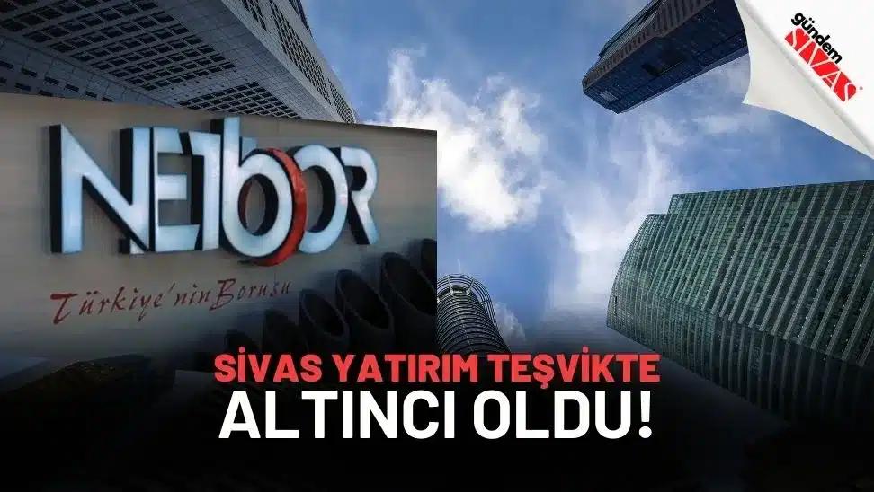 Sivas Yatırım Teşvikte Altıncı Oldu!